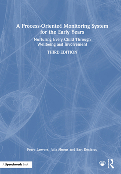 Hardcover A Process-Oriented Monitoring System for the Early Years: Nurturing Every Child Through Wellbeing and Involvement Book