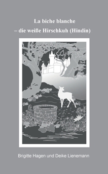 Paperback La biche blanche: Die weiße Hirschkuh [German] Book