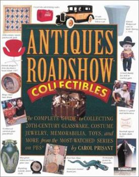 Hardcover Antiques Roadshow Collectibles: The Complete Guide to Collecting 20th Century Glassware, Costume Jewelry, Memorabila, Toys and More from the Most-Watc Book