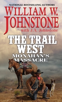 Monahan's Massacre - Book #2 of the Trail West