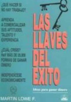 Paperback Las llaves del exito / The keys to success: Ideas Para Hacer Dinero (Spanish Edition) [Spanish] Book