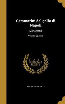 Gammarini del golfo di Napoli: Monografia; Volume 20, Text