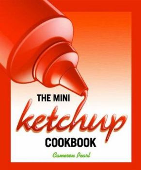 Hardcover The Mini Ketchup Cookbook Book