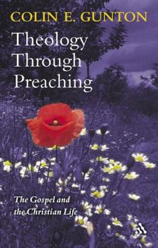 Paperback Theology Through Preaching: The Gospel and the Christian Life Book