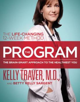 Hardcover The Program: The Brain-Smart Approach to the Healthiest You: The Life-Changing 12-Week Method Book