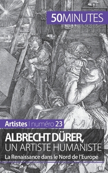 Paperback Albrecht Dürer, un artiste humaniste: La Renaissance dans le Nord de l'Europe [French] Book