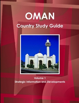 Paperback Oman Country Study Guide Volume 1 Strategic Information and Developments Book