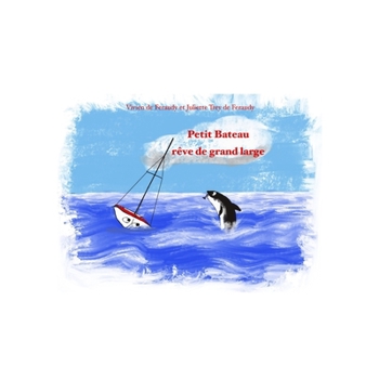 Paperback Petit Bateau r?ve de grand large [French] Book