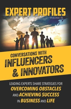 Paperback Expert Profiles Volume 10: Conversations with Influencers & Innovators Book