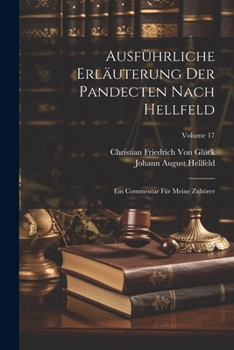 Paperback Ausführliche Erläuterung Der Pandecten Nach Hellfeld: Ein Commentar Für Meine Zuhörer; Volume 17 [Latin] Book