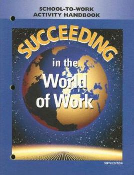 Paperback Succeeding in the World of Work: School-To-Work Activity Handbook Book