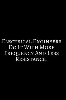 Paperback Electrical Engineers Do It With: Funny Engineer Good With Math Bad At Spelling Engineering, Journal. Computer Engineering Journal Planner Software Eng Book