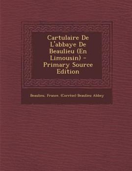 Paperback Cartulaire De L'abbaye De Beaulieu (En Limousin) [Latin] Book