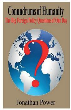 Paperback Conundrums of Humanity: The Big Foreign Policy Questions of Our Day Book