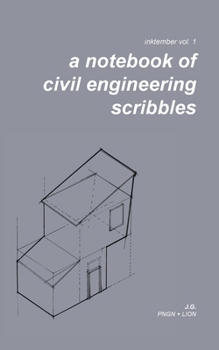 Paperback A Notebook of Civil Engineering Scribbles: Inktember Vol 1. Book