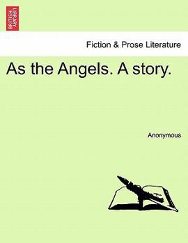 Paperback As the Angels. a Story. Book