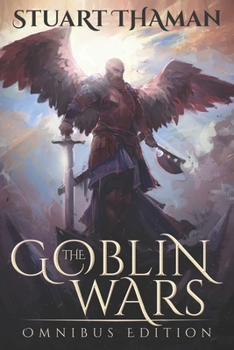 The Goblin Wars: Omnibus Edition - Book  of the Goblin Wars