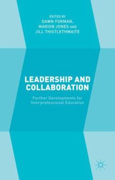 Hardcover Leadership and Collaboration: Further Developments for Interprofessional Education Book