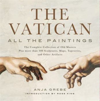 Hardcover Vatican: All the Paintings: The Complete Collection of Old Masters, Plus More Than 300 Sculptures, Maps, Tapestries, and Other Artifacts Book