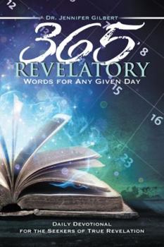 Paperback 365 Revelatory Words for Any Given Day: Daily Devotional for the Seekers of True Revelation Book