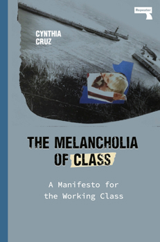 Paperback The Melancholia of Class: A Manifesto for the Working Class Book