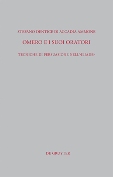 Hardcover Omero E I Suoi Oratori: Tecniche Di Persuasione Nell´iliade [Italian] Book
