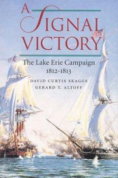 Hardcover A Signal Victory: The Lake Erie Campaign, 1812-1813 Book