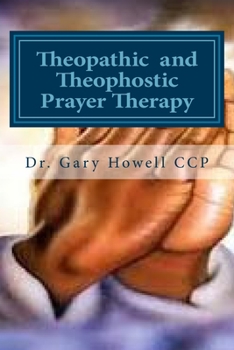 Paperback Theopathic and Theophostic Prayer Therapy Book