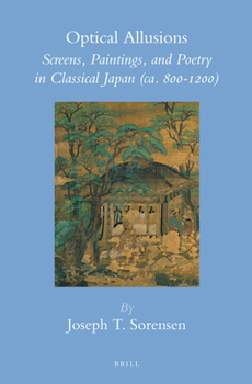 Paperback Optical Allusions: Screens, Paintings, and Poetry in Classical Japan (Ca. 800-1200) Book