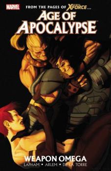 Age of Apocalypse, Vol. 2: Weapon Omega - Book  of the Age of Apocalypse 2012 Single Issues