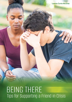 Hardcover Being There: Tips for Supporting a Friend in Crisis Book