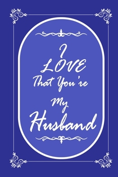 Paperback I Love That You Are My Husband journal notebook with 2020 Calendar Gift Book for Husband as a Journal Notebook with Calendar of 2020 Book