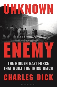 Hardcover Unknown Enemy: The Hidden Nazi Force That Built the Third Reich Book