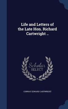 Hardcover Life and Letters of the Late Hon. Richard Cartwright .. Book