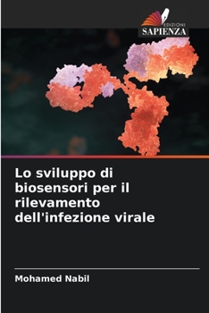 Paperback Lo sviluppo di biosensori per il rilevamento dell'infezione virale [Italian] Book