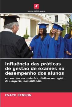 Influência das práticas de gestão de exames no desempenho dos alunos (Portuguese Edition)