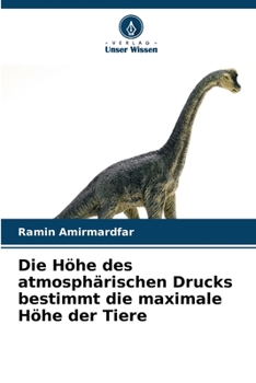 Paperback Die Höhe des atmosphärischen Drucks bestimmt die maximale Höhe der Tiere [German] Book