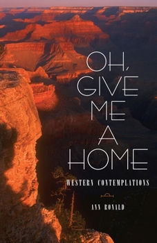 Paperback Oh, Give Me a Home, Volume 16: Western Contemplations Book