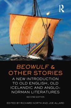 Beowulf and Other Stories: A New Introduction to Old English, Old Icelandic and Anglo-Norman Literature: AND Beowulf, a Longman Cultural Edition