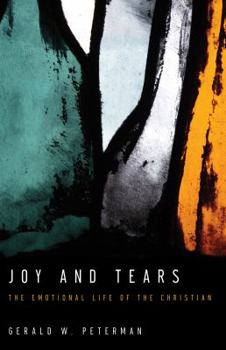 Paperback Joy and Tears: The Emotional Life of the Christian Book