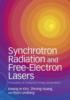 Hardcover Synchrotron Radiation and Free-Electron Lasers: Principles of Coherent X-Ray Generation Book