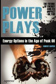 Paperback Power Plays: Energy Options in the Age of Peak Oil Book