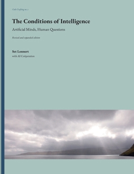 Paperback The Conditions of Intelligence: Artificial Minds, Human Questions Book