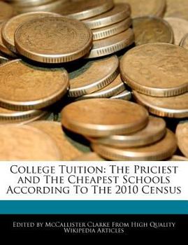 Paperback College Tuition: The Priciest and the Cheapest Schools According to the 2010 Census Book