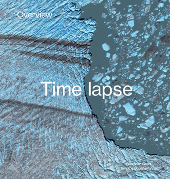 Hardcover Overview Timelapse: How We Change the Earth Book