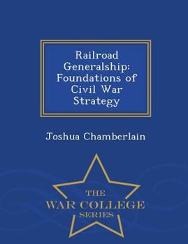 Paperback Railroad Generalship: Foundations of Civil War Strategy - War College Series Book