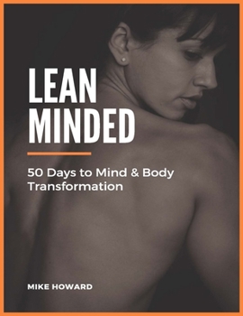 Paperback Lean Minded: 50 Days to Mind & Body Transformation Book