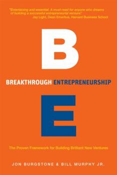 Hardcover Breakthrough Entrepreneurship: The Proven Framework for Building Brilliant New Ventures Book