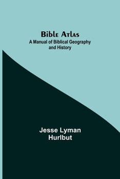 Paperback Bible Atlas: A Manual of Biblical Geography and History Book