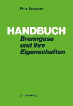 Paperback Handbuch Der Brenngase Und Ihrer Eigenschaften [German] Book